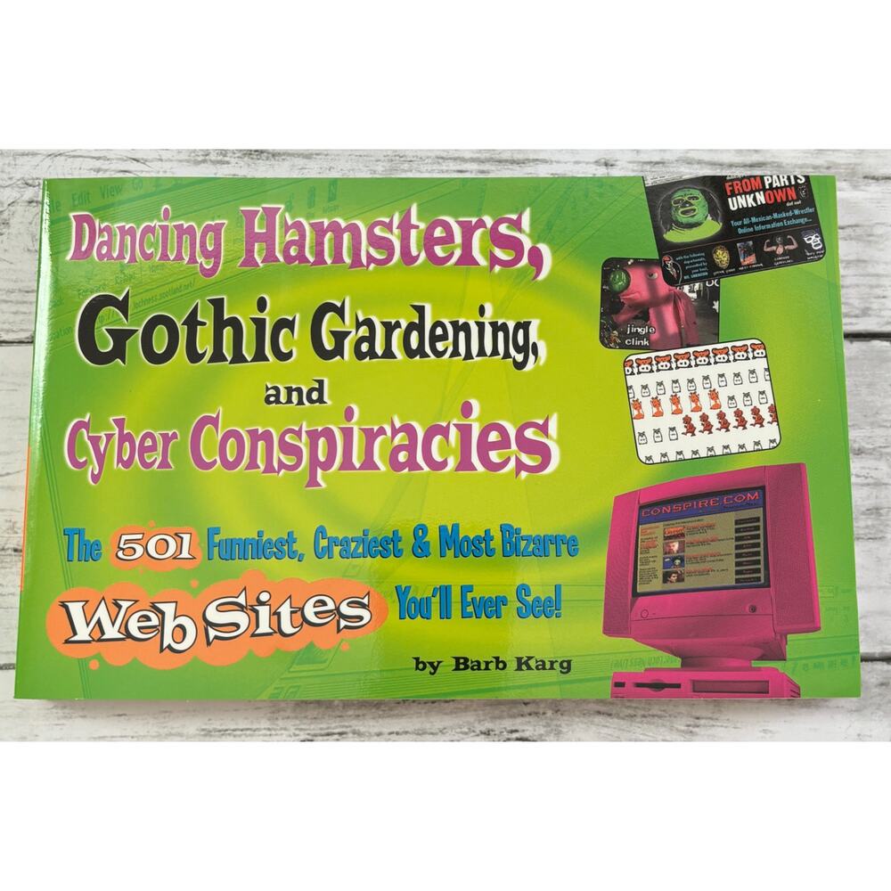 Dancing Hamsters, Gothic Gardening and Cyber Conspiracies by Barb Karg Paperback